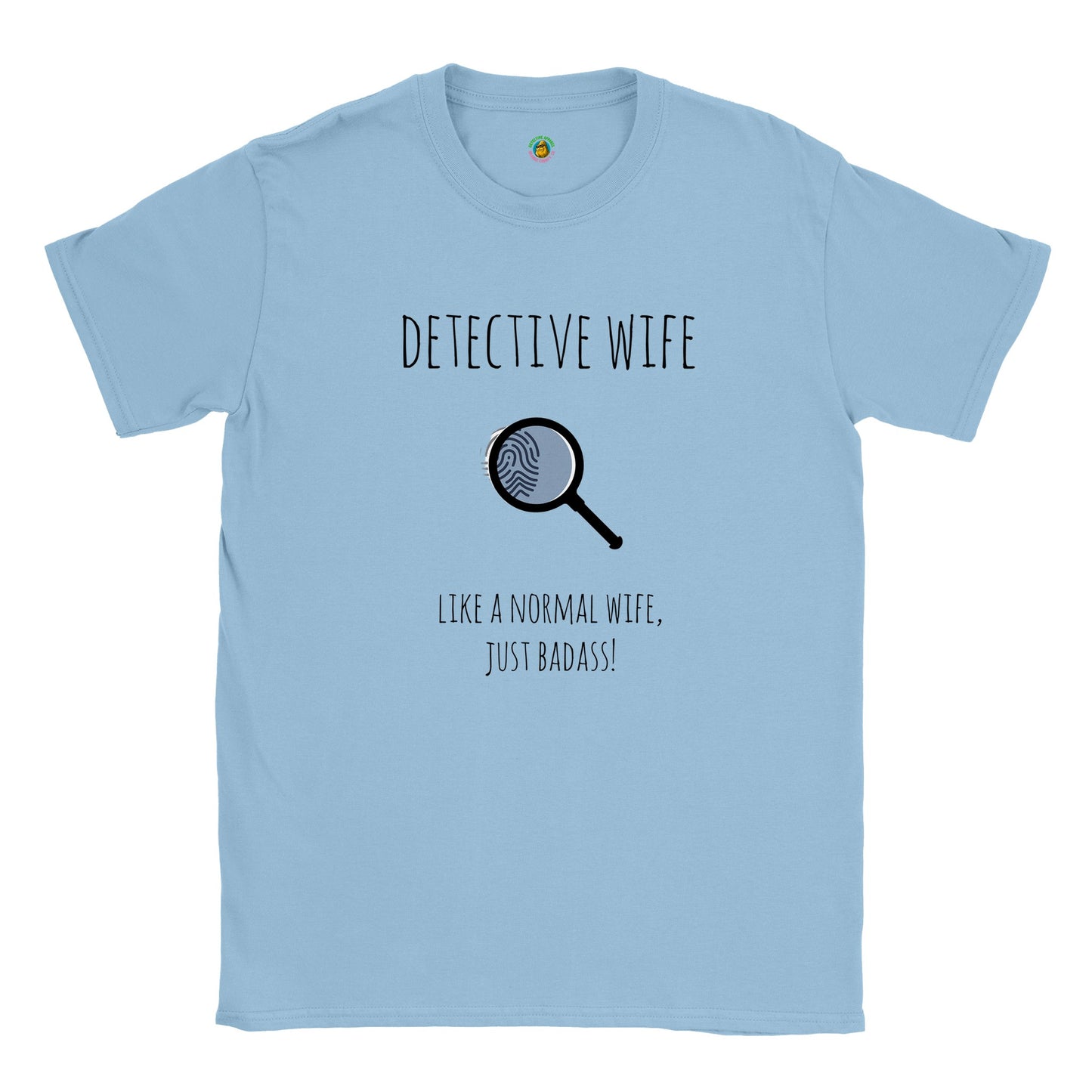 Short-Sleeve Unisex Crewneck T-shirt - Detective Wife. Like A Normal Wife, Just Badass!