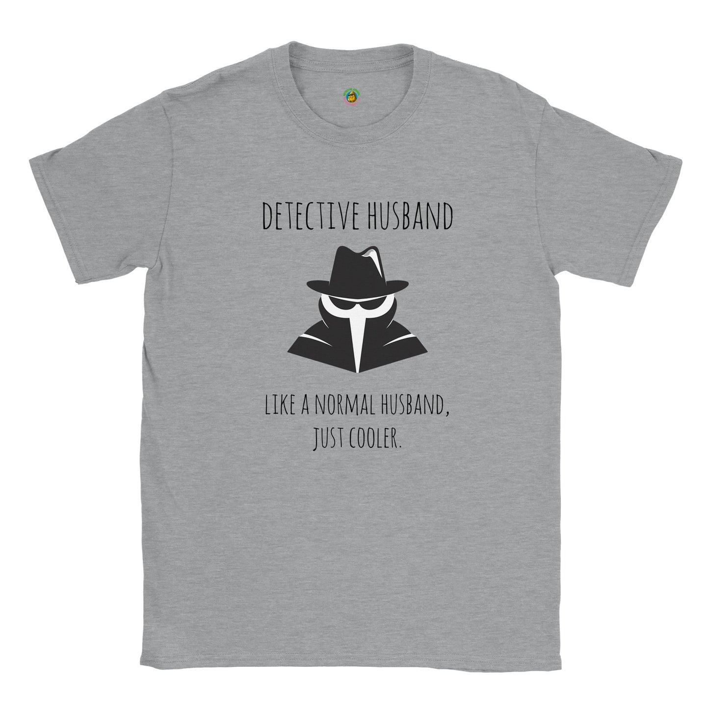 Short-Sleeve Unisex Crewneck T-shirt - Detective Husband Like A Normal Husband, Just Cooler.