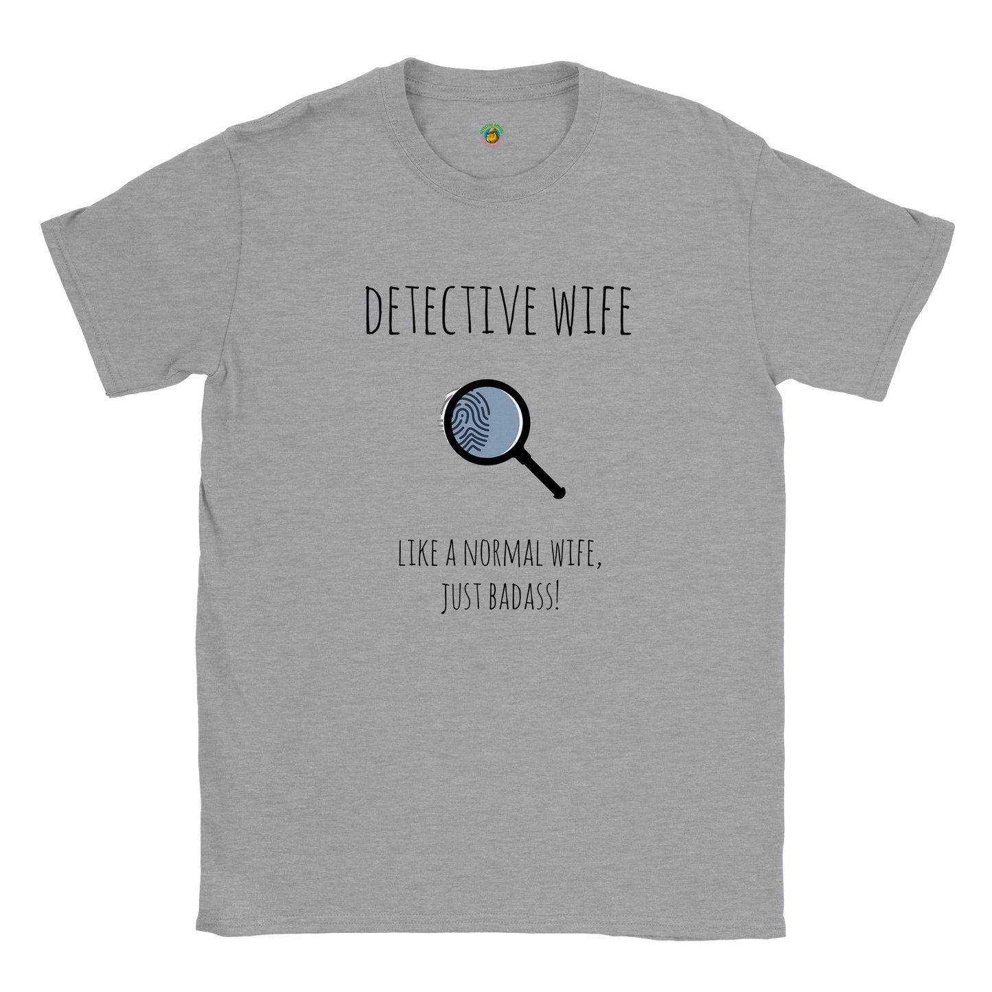 Short-Sleeve Unisex Crewneck T-shirt - Detective Wife. Like A Normal Wife, Just Badass!