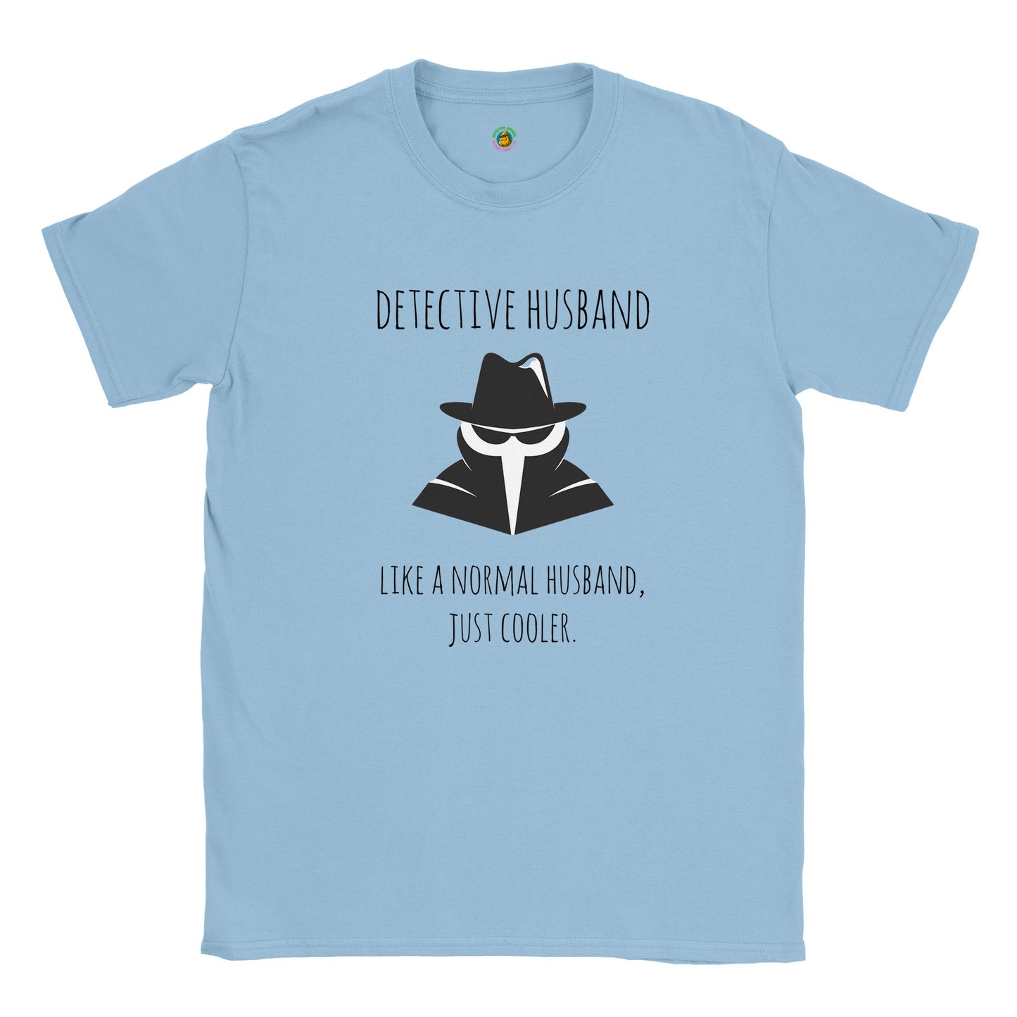 Short-Sleeve Unisex Crewneck T-shirt - Detective Husband Like A Normal Husband, Just Cooler.